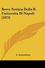 Breve Notizia Della R. Universita Di Napoli (1873)