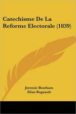 Catechisme De La Reforme Electorale (1839)