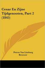 Cesar En Zijne Tijdgenooten, Part 2 (1845)