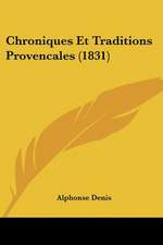 Chroniques Et Traditions Provencales (1831)