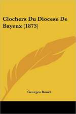 Clochers Du Diocese De Bayeux (1873)