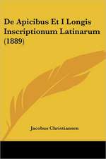 De Apicibus Et I Longis Inscriptionum Latinarum (1889)