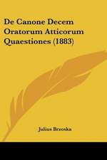 De Canone Decem Oratorum Atticorum Quaestiones (1883)