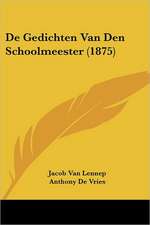 De Gedichten Van Den Schoolmeester (1875)