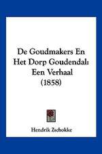 De Goudmakers En Het Dorp Goudendal