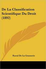 De La Classification Scientifique Du Droit (1892)