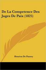 De La Competence Des Juges De Paix (1825)