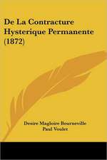 De La Contracture Hysterique Permanente (1872)