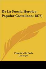 De La Poesia Heroico-Popular Castellana (1876)