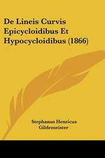 De Lineis Curvis Epicycloidibus Et Hypocycloidibus (1866)