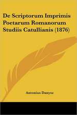 De Scriptorum Imprimis Poetarum Romanorum Studiis Catullianis (1876)