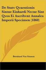 De Statv Qvaestionis Sintne Einhardi Necne Sint Qvos Ei Ascribvnt Annales Imperii Specimen (1860)