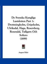 De Svenska Kungliga Lustslotten Part 1