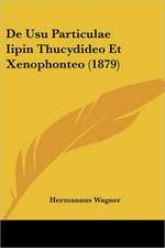 De Usu Particulae Iipin Thucydideo Et Xenophonteo (1879)