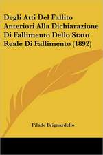 Degli Atti Del Fallito Anteriori Alla Dichiarazione Di Fallimento Dello Stato Reale Di Fallimento (1892)