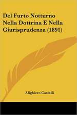 Del Furto Notturno Nella Dottrina E Nella Giurisprudenza (1891)