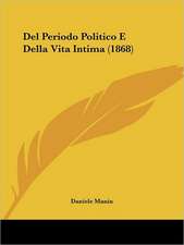 Del Periodo Politico E Della Vita Intima (1868)