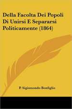 Della Facolta Dei Popoli Di Unirsi E Separarsi Politicamente (1864)