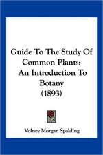 Guide To The Study Of Common Plants