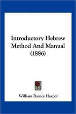 Introductory Hebrew Method And Manual (1886)