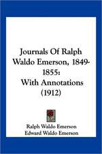 Journals Of Ralph Waldo Emerson, 1849-1855