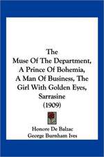 The Muse Of The Department, A Prince Of Bohemia, A Man Of Business, The Girl With Golden Eyes, Sarrasine (1909)