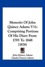 Memoirs Of John Quincy Adams V11