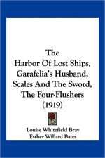 The Harbor Of Lost Ships, Garafelia's Husband, Scales And The Sword, The Four-Flushers (1919)