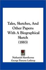 Tales, Sketches, And Other Papers