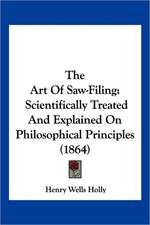 The Art Of Saw-Filing