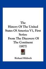 The History Of The United States Of America V1, First Series