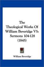 The Theological Works Of William Beveridge V5