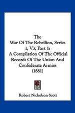 The War Of The Rebellion, Series 1, V3, Part 1