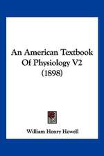 An American Textbook Of Physiology V2 (1898)