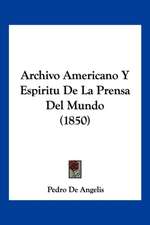 Archivo Americano Y Espiritu De La Prensa Del Mundo (1850)