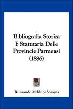 Bibliografia Storica E Statutaria Delle Provincie Parmensi (1886)