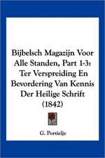 Bijbelsch Magazijn Voor Alle Standen, Part 1-3