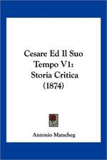 Cesare Ed Il Suo Tempo V1