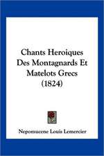 Chants Heroiques Des Montagnards Et Matelots Grecs (1824)