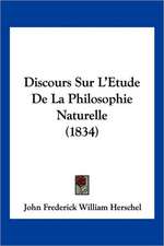 Discours Sur L'Etude De La Philosophie Naturelle (1834)