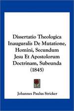 Dissertatio Theologica Inauguralis De Mutatione, Homini, Secundum Jesu Et Apostolorum Doctrinam, Subeunda (1845)