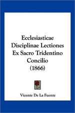 Ecclesiasticae Disciplinae Lectiones Ex Sacro Tridentino Concilio (1866)