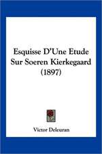 Esquisse D'Une Etude Sur Soeren Kierkegaard (1897)