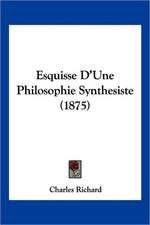 Esquisse D'Une Philosophie Synthesiste (1875)