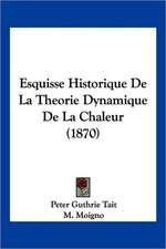 Esquisse Historique De La Theorie Dynamique De La Chaleur (1870)