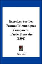 Exercices Sur Les Formes Idiomatiques Comparees