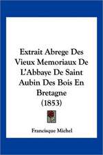 Extrait Abrege Des Vieux Memoriaux De L'Abbaye De Saint Aubin Des Bois En Bretagne (1853)