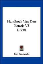 Handboek Van Den Notaris V3 (1868)