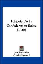 Historie De La Confederation Suisse (1840)