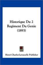 Historique Du 2 Regiment Du Genie (1893)